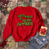 Christmas Sweatshirts/ Grinchy Most Likely To Loathe Entirely Funny Group, Family Party Matching Fleece Sweaters