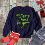 Christmas Sweatshirts/ Grinchy Most Likely To Make the Naughty List Funny Group, Family Party Matching Fleece Sweaters