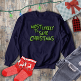 Christmas Sweatshirts/ Grinchy Most Likely To Save Christmas Funny Group, Family Party Matching Fleece Sweaters