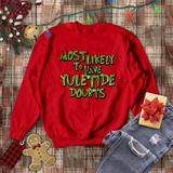 Christmas Sweatshirts/ Grinchy Most Likely To Have Yuletide Doubts Funny Group, Family Party Matching Fleece Sweaters