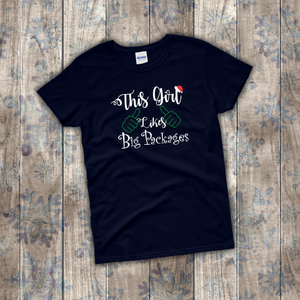 Christmas Shirts/ Funny Presents T-Shirts/ This Girl Likes Big Packages With Santa Hat Winter Holiday Party Top Christmas Gift