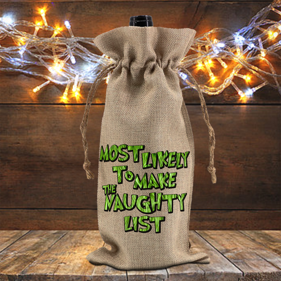 Christmas Wine Gift Bag/ Grinchy Most Likely To Make the Naughty List Funny Holiday Burlap Wine Tote