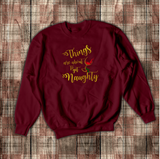 Christmas Naughty Drinking Sweatshirt/ Holiday Funny Things Are About To Get Naughty Shirt/ Metallic Red Wine Party Bling Fleece Sweater