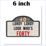 40th Birthday Stickers/ Funny Marquee Cinema Sign Lordy Lordy Look Who's Forty Laptop Decal, Planner, Journal Vinyl Stickers