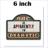 Funny Drama Stickers/ Marquee Cinema Sign OMG, So Apparently, I'm Dramatic Laptop Decal, Planner, Journal Vinyl Stickers