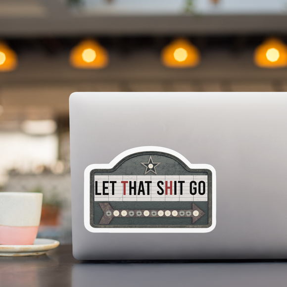 Funny Zen Stickers/ Marquee Lights Cinema Sign Let That Shit Go Sarcastic Laptop Decal, Planner, Journal Vinyl Stickers