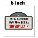 Supervillain Stickers/ Funny Marquee Cinema Sign One Lab Accident Away From Being A Supervillain Laptop Decal, Planner, Vinyl Stickers