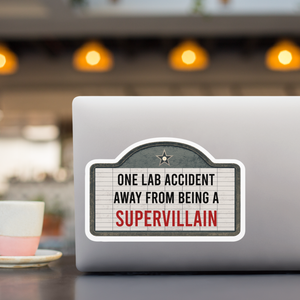 Supervillain Stickers/ Funny Marquee Cinema Sign One Lab Accident Away From Being A Supervillain Laptop Decal, Planner, Vinyl Stickers