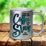 Slay Coffee Mug / Motivational Quote Pearl Metallic Coffee Quote Mug/ Slay The Things/ Slay All Day Coffee Lover Gift