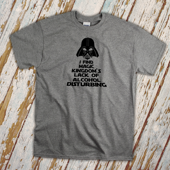 Disney Vacation Shirt/ Star Wars Darth Vader Disney Drinking T-Shirt/ I Find Magic Kingdom’s Lack Of Alcohol Disturbing Shirt