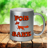 For Fox Sake Mug / Funny For Fox Sake Pearl Metallic Coffee Quote Mug/ Fox Quote Coffee Lover Gift