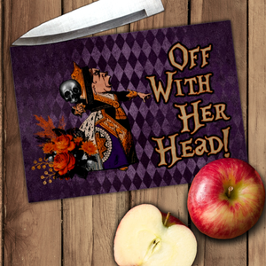Alice Glass Cutting Board/ Off With Her Head Queen Of Hearts Gothic Kitchen Décor Gift