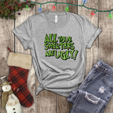 Christmas Shirts/ Funny Grinchy All Your Sweaters Are Ugly! Funny Group, Family Party Matching T shirts