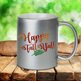 Happy Fall Y’all Autumn Mug/ Fall Leaf Thanksgiving Pearl Metallic Coffee Lover Gold, Silver Or Pink Mug