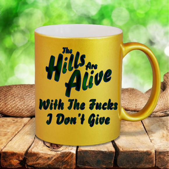 Zero Fucks Given Mug / No Fucks Given Pearl Metallic Coffee Mug / The Hills Are Alive Sound Of Music Funny Mug/ Sarcastic Coworker Mug