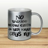 No Talking Before Coffee Mug / Funny No Talking Before Coffee Or The Kitty Gets It Pearl Metallic Coffee Lover Mug / Funny Coffee Quote Mug
