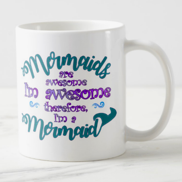 Mermaid Mug/ Blue, Sea Green, Purple Mermaids Are Awesome Coffee Lover Gift/ I’m A Mermaid Nautical Mug/ Mermaid Quote Gift