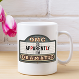 Cinema Sign Mug/ Funny Drama Marquee Sign So Apparently I’m Dramatic Coffee Mug Gift Idea