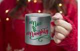Christmas Mugs/ Nice And Naughty Holiday Metallic Silver, Gold Or Pink Mug/ Funny Naughty List Christmas Coffee Lover Gift