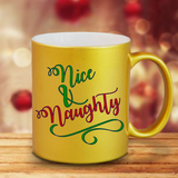 Christmas Mugs/ Nice And Naughty Holiday Metallic Silver, Gold Or Pink Mug/ Funny Naughty List Christmas Coffee Lover Gift