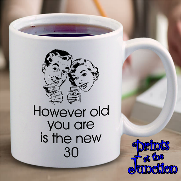 Retro Birthday Mug Gift/Retro Meme Coffee Mug/However Old You Are Is The New 30 Birthday Quote Coffee Mug Gift/Cheers Birthday Mug