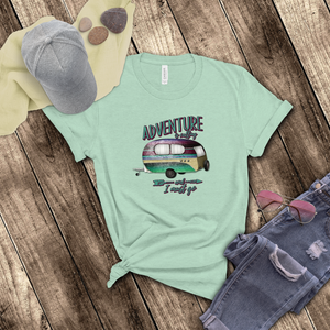 Camping Shirt/ Adventure Is Calling And I Must Go Teal Green Purple Camper