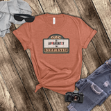 Funny Drama Shirt/ Marquee Cinema Sign So Apparently I'm Dramatic T-Shirt