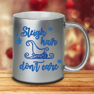 Christmas Mugs/ Sleigh Hair Don’t Care Holiday Metallic Silver, Gold Mug/ Funny Winter Sleigh Christmas Coffee Lover Gift