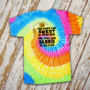 Soccer Tie Dye Shirts/ The More You Sweat In Practice The Less You Bleed In Battle Soccer Quote Team Gift Shirts