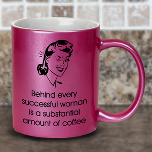 Successful Woman / Retro Meme Pearl Metallic Coffee Mug/ Behind Every Successful Woman Is A Substantial Amount Of Coffee Mug