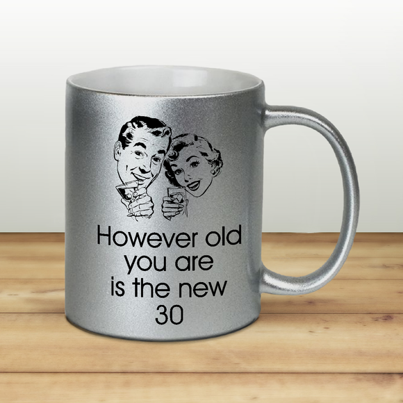 Retro Birthday Mug / Funny However Old You Are Is The New 30 Birthday Quote Pearl Metallic Coffee Mug/ Cheers Birthday Mug Gift
