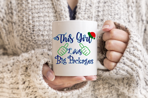 Christmas Mugs This Girl Likes Big Packages Holiday Coffee Mug/ Funny Christmas Presents Coffee Lover Gift