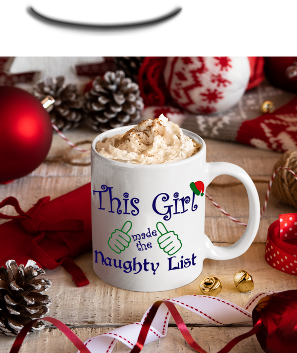 Christmas Mugs This Girl Made The Naughty List Holiday Coffee Mug/ Funny Christmas Coffee Lover Gift