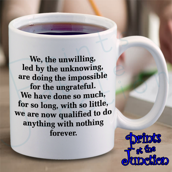 Funny Office Coffee Mug Gift/ We The Unwilling Ceramic Coffee Mug/ Funny Office/ Work Quote Coffee Lover Gift/ Funny Workplace Mug