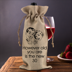 Birthday Funny Wine Gift Retro Bag/ However Old You Are Is The New 30 Birthday Meme Quote Burlap Wine Tote