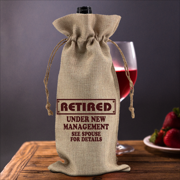 Funny Retirement Wine Gift Bag/ Retired  Under New Management See Spouse For Details Burlap Wine Tote