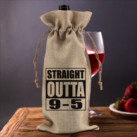 Funny Retirement Wine Gift Bag/ Retired  Straight Outta 9-5 Burlap Wine Tote