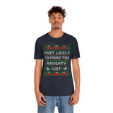 Christmas Shirts/ Funny Most Likely To Make The Naughty List Winter Holiday Fleece Ugly Sweater T shirts