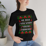 Christmas Shirts/ Funny Santa He Sees You When You’re Drinking Holiday Fleece Ugly Sweater Winter Holiday T shirts