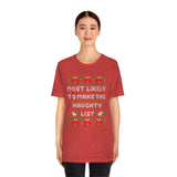 Christmas Shirts/ Funny Most Likely To Make The Naughty List Winter Holiday Fleece Ugly Sweater T shirts