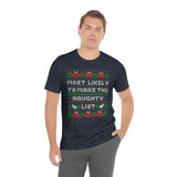Christmas Shirts/ Funny Most Likely To Make The Naughty List Winter Holiday Fleece Ugly Sweater T shirts