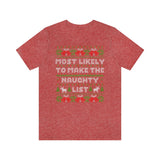 Christmas Shirts/ Funny Most Likely To Make The Naughty List Winter Holiday Fleece Ugly Sweater T shirts