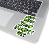 Christmas Stickers/ Funny Grinchy Quote Naughty List Laptop Decal, Planner, Journal Vinyl Stickers